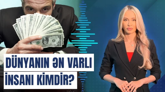 Bloomberg dünyanın ən zənginlərinin siyahısını açıqlayıb