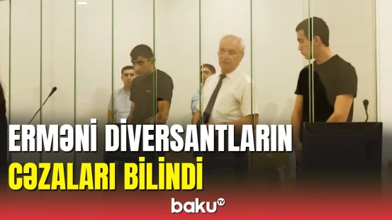 Sumqayıt məhkəməsində erməni diversantlarına hökm oxundu
