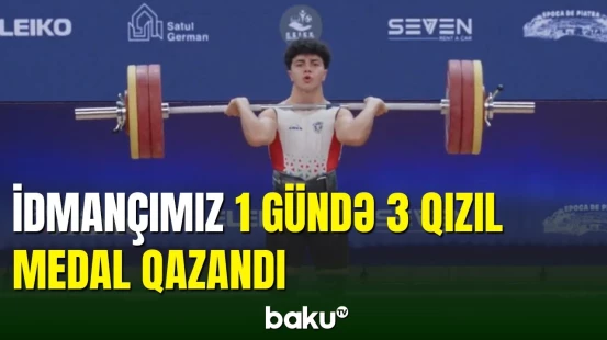 Ağırlıqqaldıranımız Ravin Alməmmədov 1 gündə 3 qızıl medal qazandı