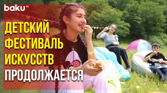 В Гёйгёльском Национальном Парке Организован Лагерь для Участников Детского Фестиваля Искусств