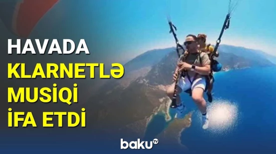 Havada klarnetlə musiqi ifa etdi
