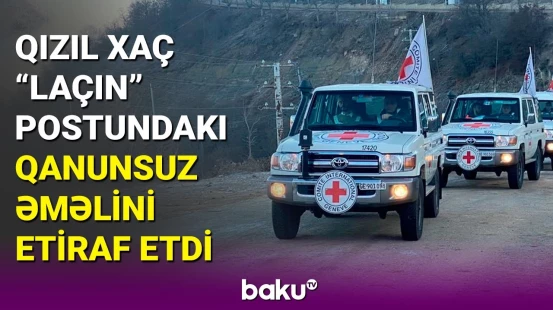 Qızıl Xaç "Laçın" postundakı qanunsuz əməlinə aydınlıq gətirdi