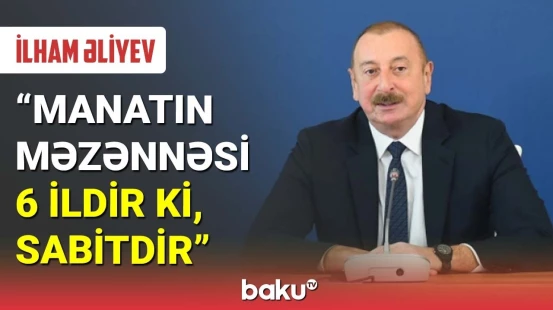 Dövlət başçısı manatın məzənnəsindən danışdı
