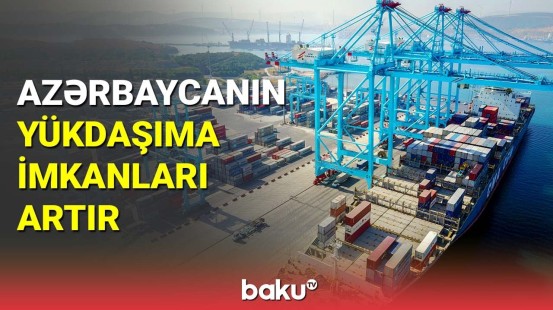 Azərbaycanın yükdaşıma imkanları artır