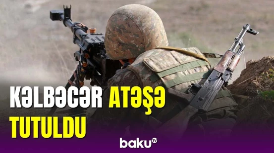 Laçın və Kəlbəcər atəşə tutuldu