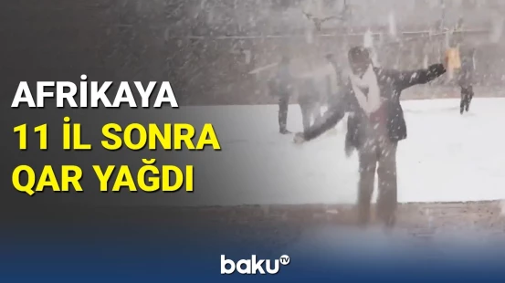 11 il sonra yağan qarın afrikalılarda yaratdığı sevinc