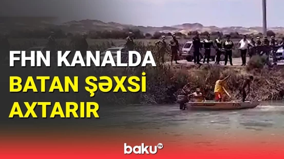 Kanala düşən Ağcabədi sakininin axtarışları davam edir