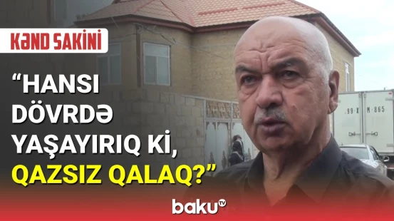 Odla isinən Nügədi sakinlərinə qaz nə zaman gələcək?