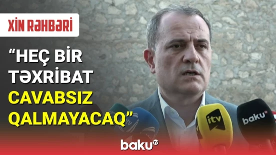 Ceyhun Bayramov: Ermənistanın təxribatları danışıqlar prosesinə mənfi təsir edir