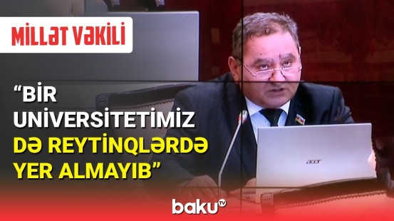 Millət vəkilindən rektorlara sərt sözlər