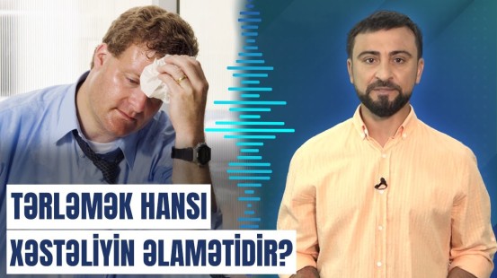 Normadan çox tərləməyin səbəbi nədir?