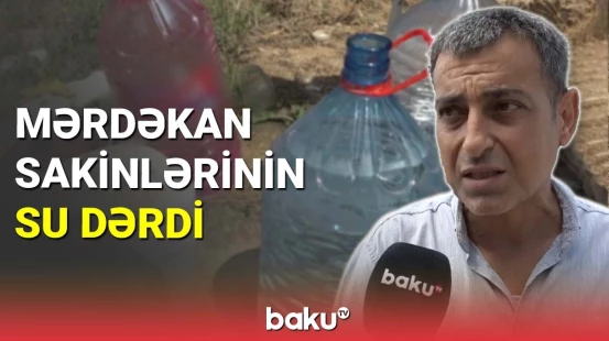 Mərdəkanda susuzluq sakinləri evlərindən didərgin saldı