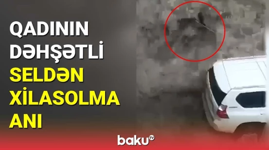 İsmayıllıda sürücü qadın xilas edildi, Prado-nu isə sel apardı