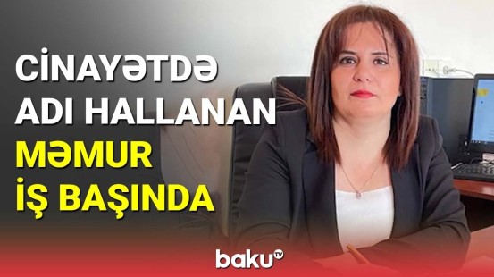 Bakıda bələdiyyə sədrinə qarşı cinayət işi açıldı