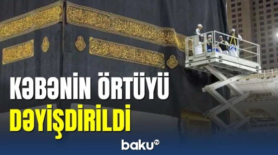 Müqəddəs Kəbənin örtüyü yeniləndi