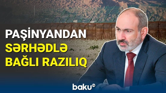 Paşinyan Azərbaycanın ərazi bütövlüyünü tanıdığını təsdiqlədi