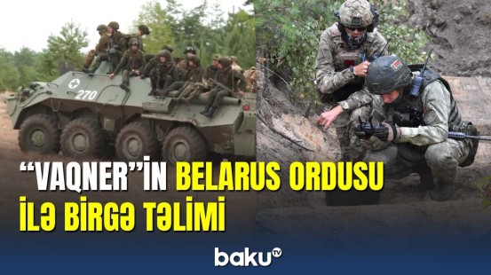 Belarus ordusu "Vaqner"lə birgə təlim keçir