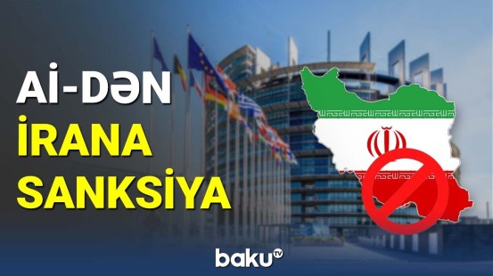 Aİ İrana qarşı yeni sanksiya rejimi hazırlayır