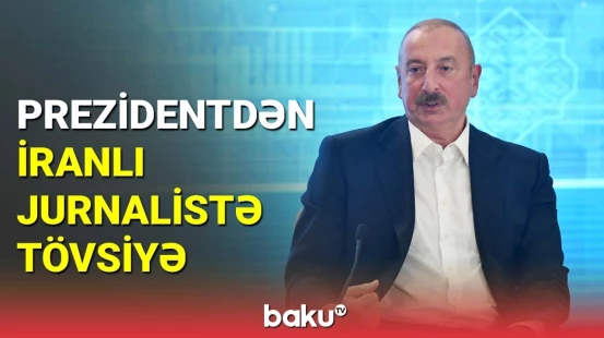 Prezident: Yaxşı olardı ki, İranda daha çox insan məlumatlı olsun