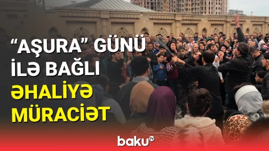 DİN "Aşura" günü ilə bağlı vətəndaşlara müraciət etdi