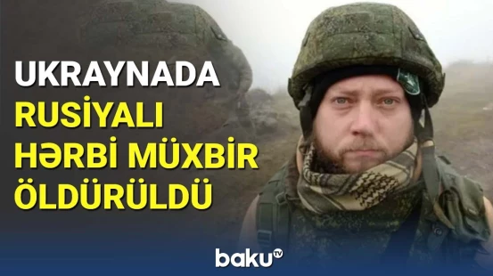 Ukraynada "RİA Novosti" agentliyinin hərbi müxbiri qətlə yetirildi