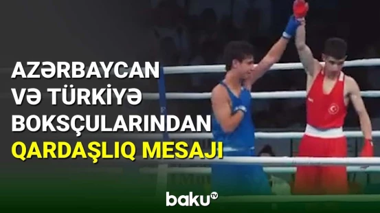 Azərbaycan və Türkiyə boksçularından qardaşlıq mesajı