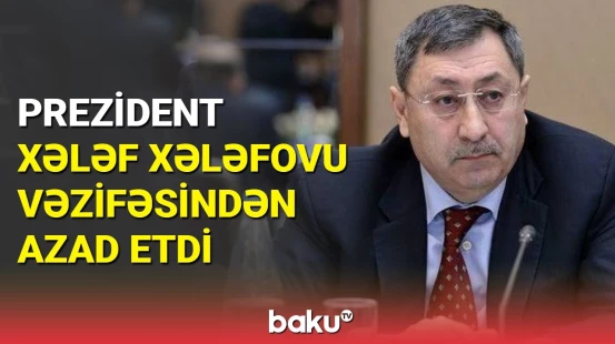 İlham Əliyevdən Xələf Xələfovla bağlı sərəncam