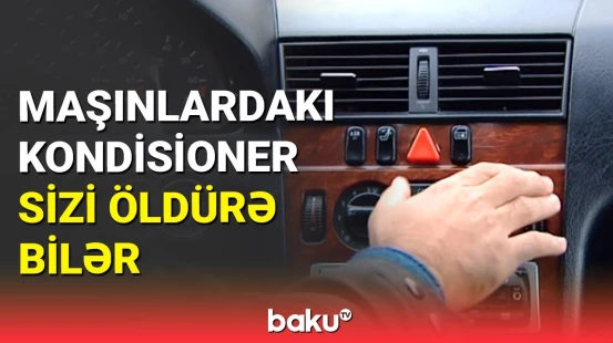 Avtomobildə qəfil ölümlərin dəhşətli səbəbi