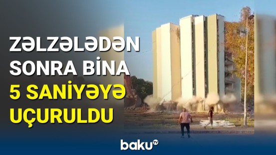 Türkiyədə zəlzələdən sonra qəzalı binanın uçurulma anı