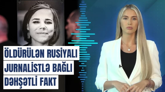 Rusiya qətlə yetirilən jurnalistin ölümündə əli olan polisi tapdı