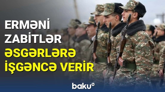 Erməni bölmə komandiri əsgərləri söyərək döyür