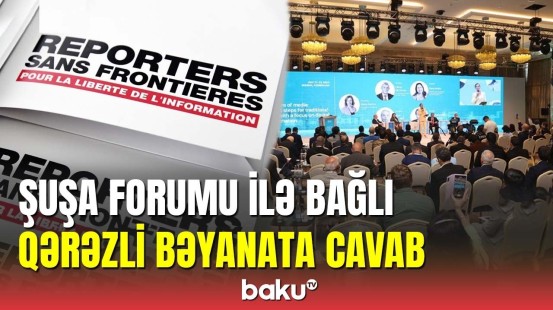 “Sərhədsiz Reportyorlar” təşkilatının Şuşa forumu ilə bağlı qərəzli bəyanatlarına cavab
