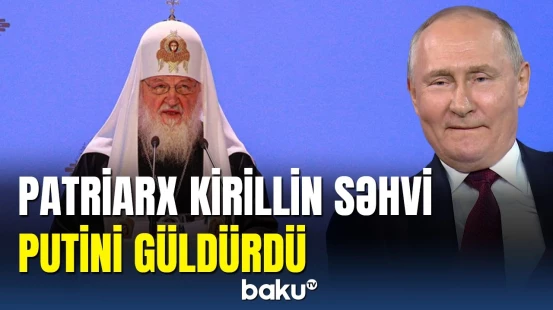 Rusiya dini lideri Putini başqa adla çağırdı
