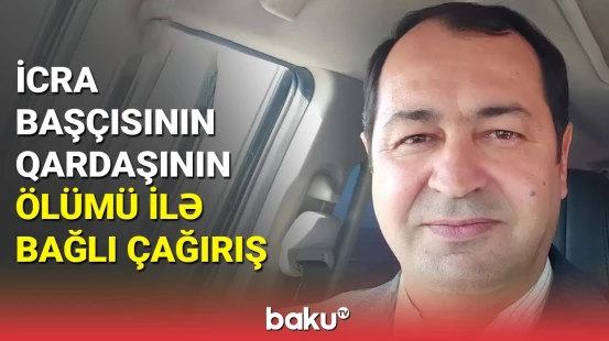 Baş Prokurorluqdan Azər Qaraşovun ölümü ilə bağlı çağırış