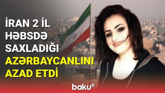 İranda saxta ittihamla həbs olunan qadın Azərbaycana təhvil verildi
