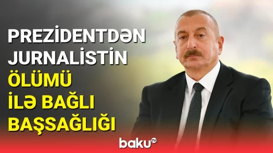 İlham Əliyev amerikalı jurnalistin ölümü ilə bağlı başsağlığı verdi