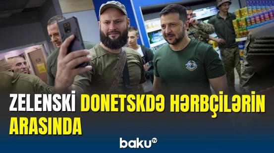 Zelenski Donetskdə döyüşən əsgərlərlə şəkil çəkdirdi