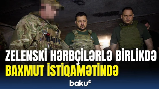 Zelenski Baxmutda döyüşən hərbçiləri mükafatlandırdı