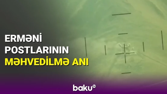 Azərbaycan Ordusunun erməni postlarını darmadağın etdiyi görüntülər