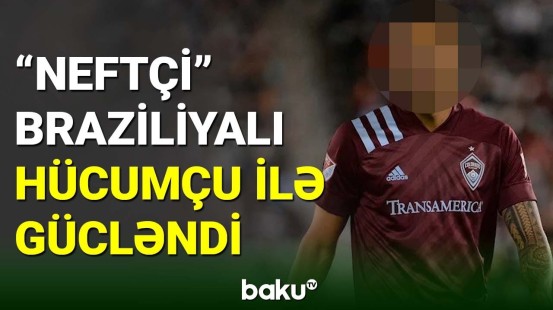 “Neftçi” braziliyalı futbolçunu heyətinə qatdı