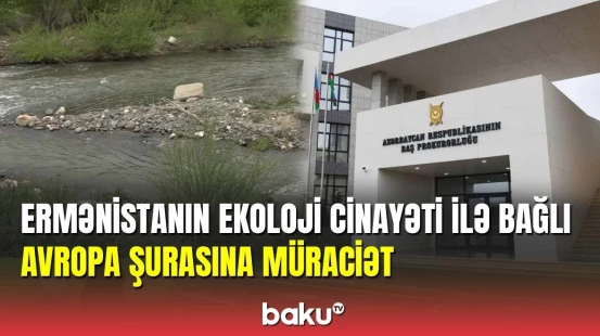 Araz və Oxçuçayı çirkləndirən Ermənistanla bağlı hərəkətə keçildi