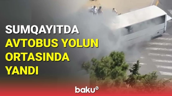 Sumqayıtda yanan avtobusun görüntüləri