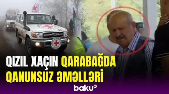 Qızıl Xaçın Qarabağa qanunsuz keçirmək istədiyi "humanitar yardım"