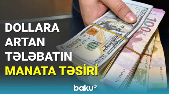 Azərbaycanda dollara tələb artıb