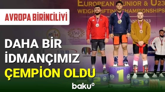 Ağır atletika üzrə Avropa birinciliyində növbəti uğurumuz