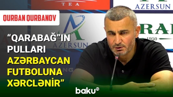 Qurban Qurbanov “Qarabağ”ın qazancı barədə danışdı