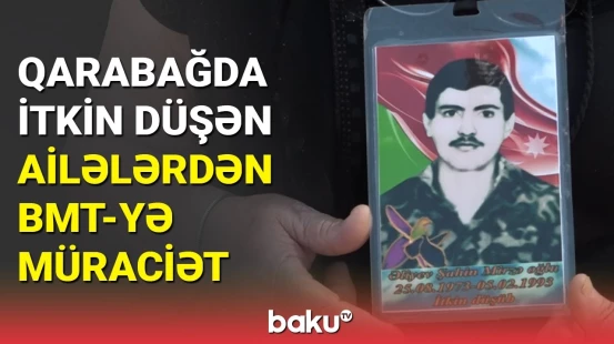 Qarabağda itkin düşən 4 minə yaxın azərbaycanlıdan xəbər yoxdur