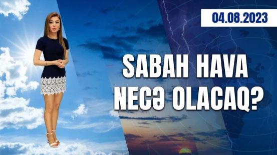 Hava proqnozu 04.07.2023