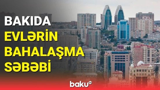 Bakıda ev almaq istəyənlərə vacib xəbər