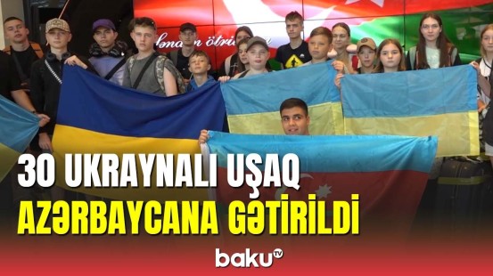 Müharibədən əziyyət çəkən ukraynalı azyaşlılar Azərbaycana gətirildi
